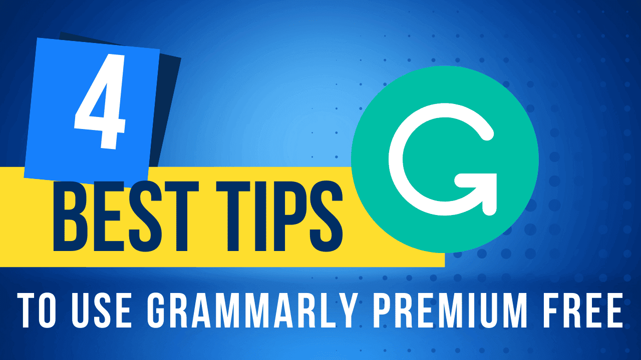 best tips to use grammarly premium free