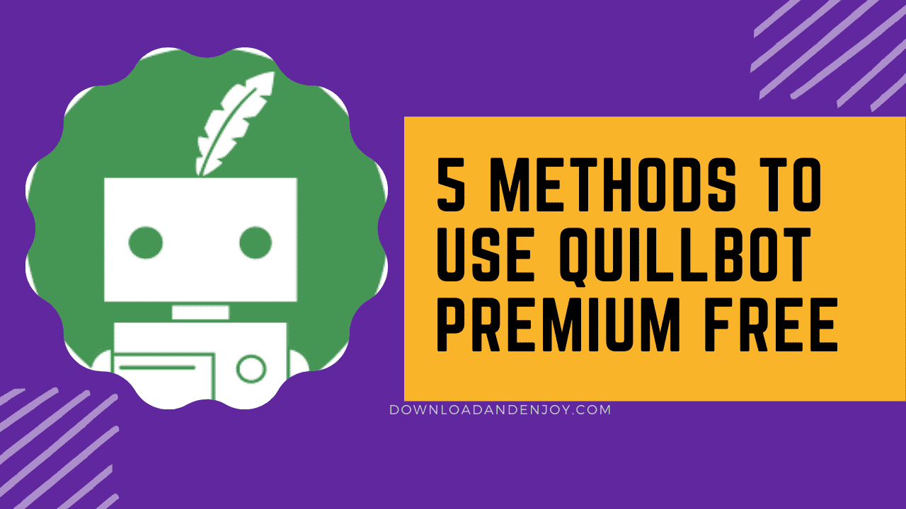 quillbot premium free 2022 | Methods to use QuillBot Premium free